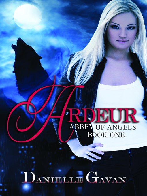 Title details for Ardeur, Book One, Abbey of Angels by Danielle Gavan - Available